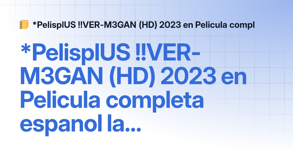 Pelisplus Ver M3gan Hd 2023 En Pelicula Completa Espanol Latino